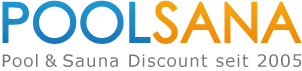 POOLSANA - Pool & Sauna Discount seit 2005